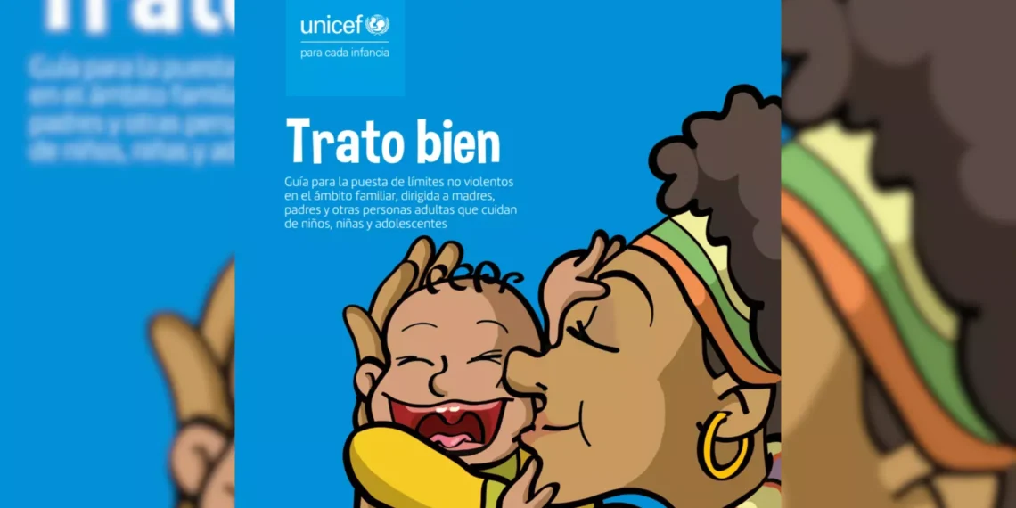 “Trato bien”: la guía de Unicef que enseña a poner límites sin violencia
