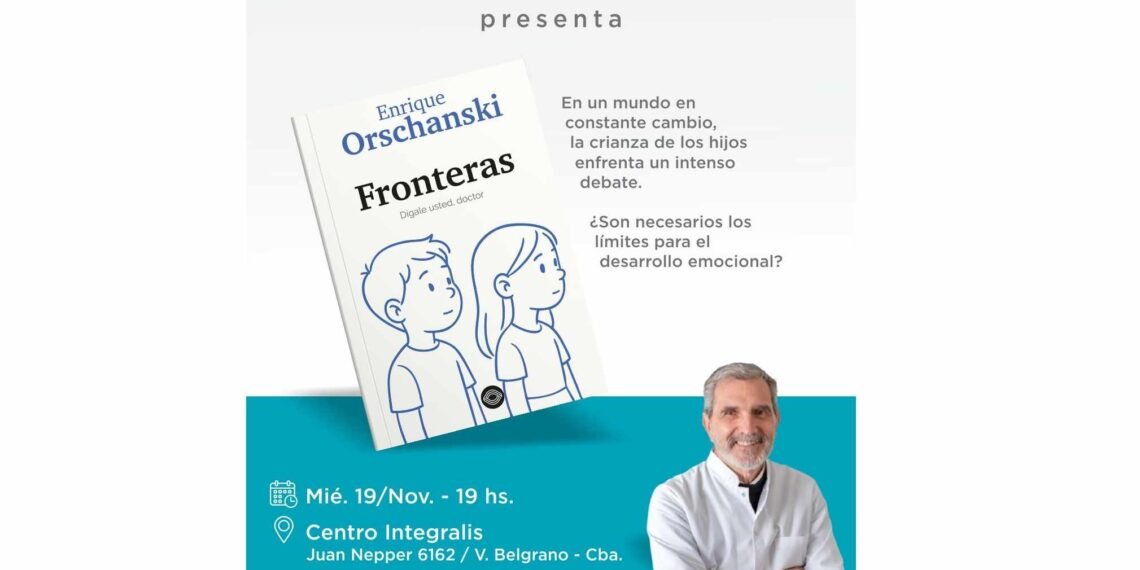 Enrique Orschanski presenta Fronteras: un nuevo libro para repensar la autoridad adulta y los límites en la crianza