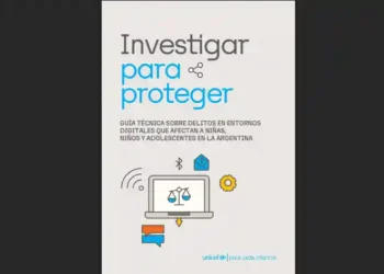 Grooming y explotación sexual infantil: una guía de Unicef para jueces y fiscales busca mejorar las investigaciones para proteger a niños y adolescentes